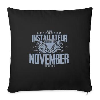Installateur Geburtsmonat November Geburtstag - Sofakissenbezug 45 x 45 cm - Schwarz - Vorne