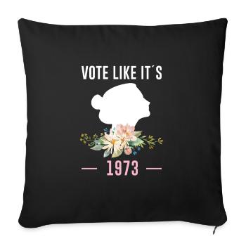 Vote Like It ́s 1973 Shirt Roevember - Sofa pillowcase 17,3'' x 17,3'' (45 x 45 cm) - black - Front