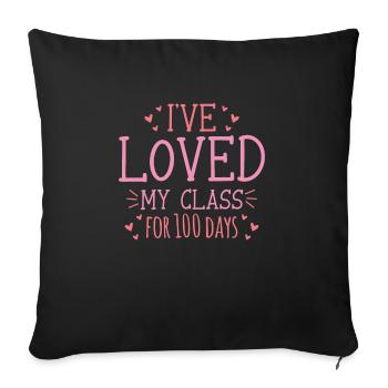 Ive Loved My Class For 100 Days - Sofakissenbezug 45 x 45 cm - Schwarz - Vorne