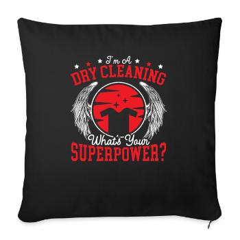 Je suis un nettoyeur à sec Quel est votre superpouvoir - Housse de coussin décorative 45 x 45 cm - noir - Devant