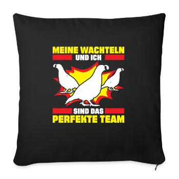Meine Wachteln Und Ich Sind Das Perfekte Team - Sofakissenbezug 45 x 45 cm - Schwarz - Vorne