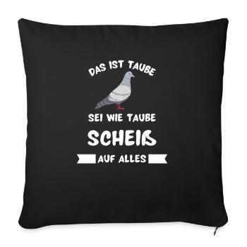 Das ist Taube T-Shirt mit lustigem Spruch - Sofakissenbezug 45 x 45 cm - Schwarz - Vorne