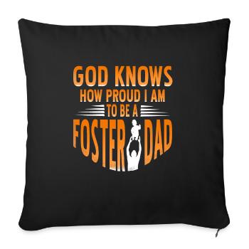 God Knows How Proud I Am To Be A Foster Dad - Sofa pillowcase 17,3'' x 17,3'' (45 x 45 cm) - black - Front