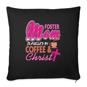 Foster Mom Is Fueled By Coffee & Christ Awesome - Sofa pillowcase 17,3'' x 17,3'' (45 x 45 cm) - black - Front