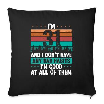 31 Year Old Birthday Funny Humor 31 Birthday - Sofa pillowcase 17,3'' x 17,3'' (45 x 45 cm) - black - Front