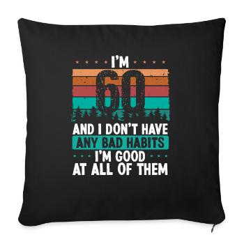 60 Year Old Birthday Funny Humor 60 Birthday - Sofa pillowcase 17,3'' x 17,3'' (45 x 45 cm) - black - Front