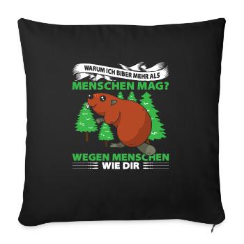 Warum Ich Biber Mehr Als Menschen Mag? Wegen Mensc - Sofakissenbezug 45 x 45 cm - Schwarz - Vorne