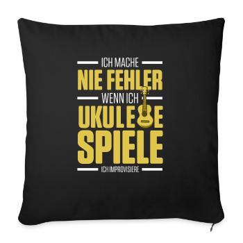 Ich Mache Nie Fehler Wenn Ich Ukulele Spiele Ich I - Sofakissenbezug 45 x 45 cm - Schwarz - Vorne