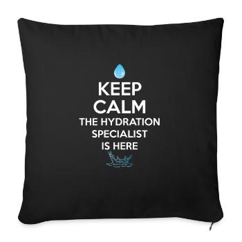 Keep Calm The Hydration Specialist Is Here - Sofakissenbezug 45 x 45 cm - Schwarz - Vorne