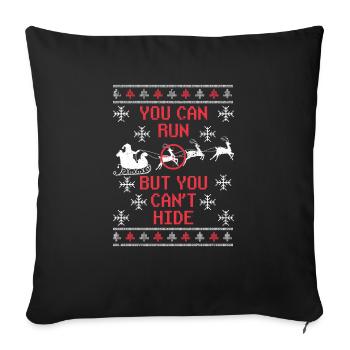 Hirschjagd Santa Hunter Du kannst laufen, aber du - Sofakissenbezug 45 x 45 cm - Schwarz - Vorne
