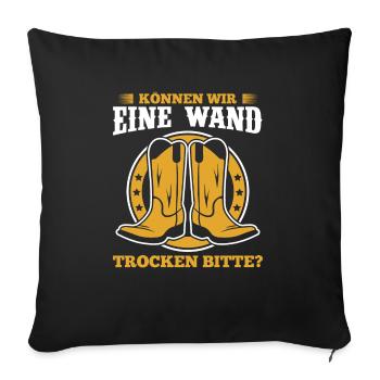 Können Wir Eine Wand Trocken Bitte? - Sofakissenbezug 45 x 45 cm - Schwarz - Vorne