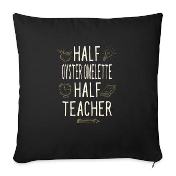 Half Oyster Omelette Half Teacher Funny Professor - Sofa pillowcase 17,3'' x 17,3'' (45 x 45 cm) - black - Front