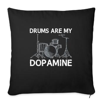 Drums are my dopamine drummer drum - Sofa pillowcase 17,3'' x 17,3'' (45 x 45 cm) - black - Front