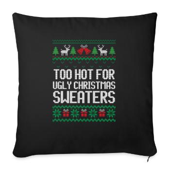 Trop chaud pour le pull de Noël moche Chemise - Housse de coussin décorative 45 x 45 cm - noir - Devant