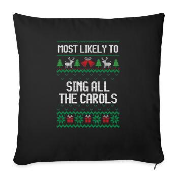 Most likely to sing all the carols ugly christmas - Sofa pillowcase 17,3'' x 17,3'' (45 x 45 cm) - black - Front