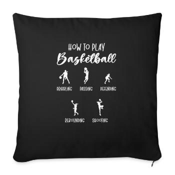 Wie man Basketball spielt Basketballspieler - Sofakissenbezug 45 x 45 cm - Schwarz - Vorne