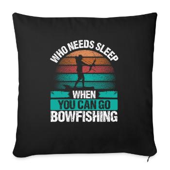 Bowfishing Who needs Sleep Airboat Bowfisher - Sofakissenbezug 45 x 45 cm - Schwarz - Vorne