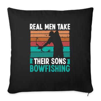Bowfisher Real Men take their Sons Bowfishing - Sofa pillowcase 17,3'' x 17,3'' (45 x 45 cm) - black - Front