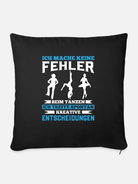 Ich Mache Keine Fehler Beim Tanzen Ich treffe Spon - Sofakissenbezug 45 x 45 cm - Schwarz