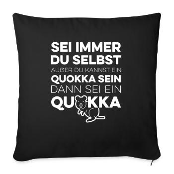 Sei Immer Du Selbst Außer Du Kannst Ein Quokka Sei - Sofakissenbezug 45 x 45 cm - Schwarz - Vorne