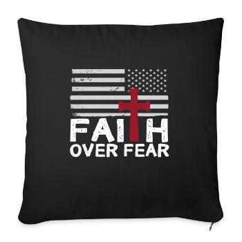 Faith About Fear American Pride Religious - Sofa pillowcase 17,3'' x 17,3'' (45 x 45 cm) - black - Front
