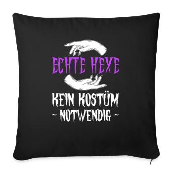 Echte Hexe Kein Kostüm Notwendig Halloween - Sofakissenbezug 45 x 45 cm - Schwarz - Vorne
