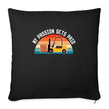 My Passion Gets Paid Forklift Shirt Gift - Sofa pillowcase 17,3'' x 17,3'' (45 x 45 cm) - black - Front