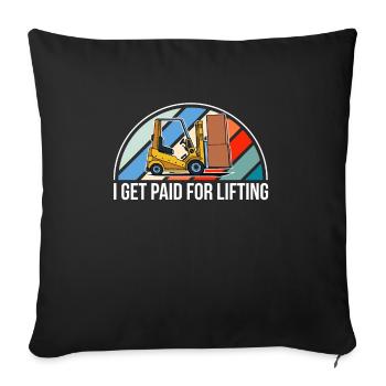 I Get Paid For Lifting Shirt Forklift - Sofa pillowcase 17,3'' x 17,3'' (45 x 45 cm) - black - Front
