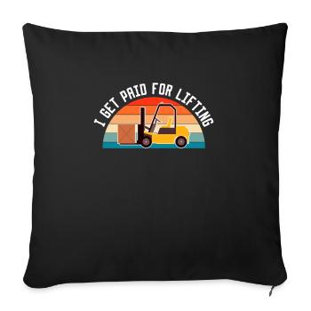 I Get Paid For Lifting Shirt Forklift - Sofa pillowcase 17,3'' x 17,3'' (45 x 45 cm) - black - Front
