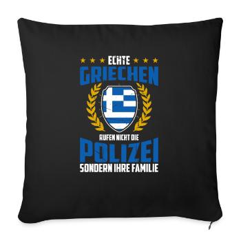 Echte Griechen Rufen Nicht Die Polizei Sondern Ihr - Sofakissenbezug 45 x 45 cm - Schwarz - Vorne