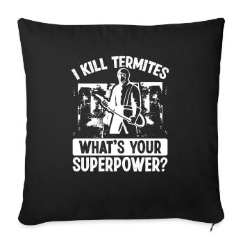 Pest Control Technician Kill Termites Whats yourPe - Sofakissenbezug 45 x 45 cm - Schwarz - Vorne