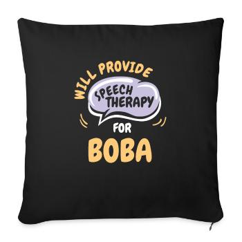 Provide Speech Therapy for Boba Funny Speech - Sofa pillowcase 17,3'' x 17,3'' (45 x 45 cm) - black - Front