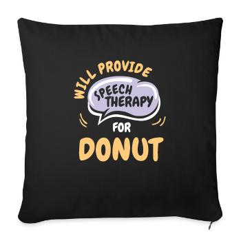Provide Speech Therapy for Donut Funny Speech - Sofa pillowcase 17,3'' x 17,3'' (45 x 45 cm) - black - Front
