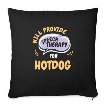 Provide Speech Therapy for Hotdog Funny Speech - Sofakissenbezug 45 x 45 cm - Schwarz - Vorne