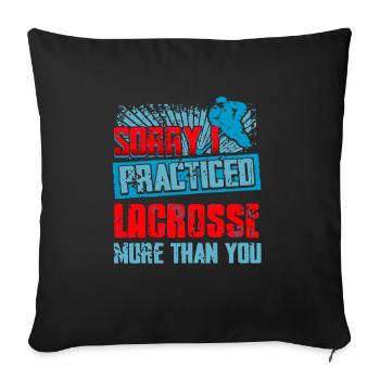 Sorry I Practiced Lacrosse More Than You Cool - Sofa pillowcase 17,3'' x 17,3'' (45 x 45 cm) - black - Front