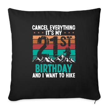 21 Year Old Hiker Cancel go Hiking 21 Birthday - Sofakissenbezug 45 x 45 cm - Schwarz - Vorne