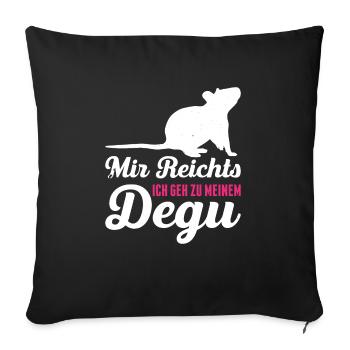 Mir Reichts Ich Geh Zu Meinem Degu Geschenk - Sofakissenbezug 45 x 45 cm - Schwarz - Vorne