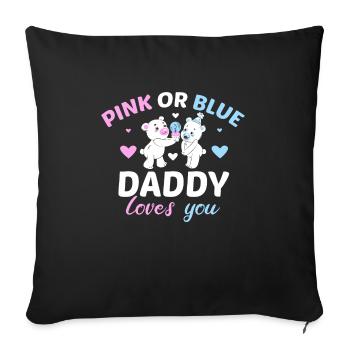 Pink or Blue Daddy Loves You Father Gender - Sofa pillowcase 17,3'' x 17,3'' (45 x 45 cm) - black - Front