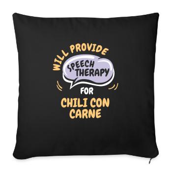Provide Speech Therapy for Chili Con Carne Funny - Sofa pillowcase 17,3'' x 17,3'' (45 x 45 cm) - black - Front