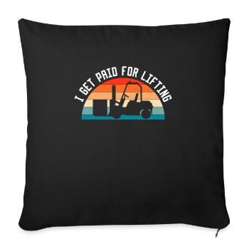 I Get Paid For Lifting Shirt Forklift - Sofa pillowcase 17,3'' x 17,3'' (45 x 45 cm) - black - Front