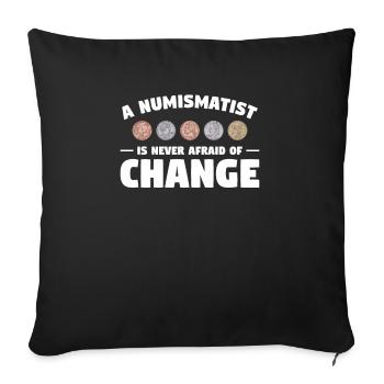 A Numismatist Is Never Afraid Of Change Coin Colle - Sofakissenbezug 45 x 45 cm - Schwarz - Vorne