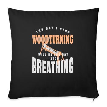 The Day I Stop Woodturning Awesome Retro Designs - Sofa pillowcase 17,3'' x 17,3'' (45 x 45 cm) - black - Front