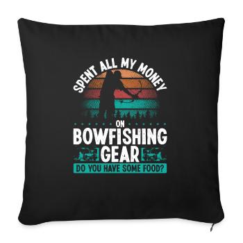 Bowfisher I need no Money Bowhunter Bowfishing - Sofakissenbezug 45 x 45 cm - Schwarz - Vorne