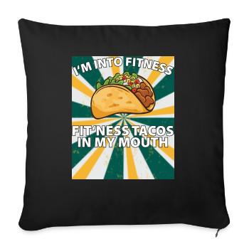 I'm into fitness - fitness tacos in my mouth - Sofa pillowcase 17,3'' x 17,3'' (45 x 45 cm) - black - Front