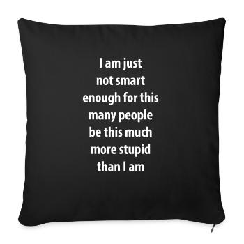Funny Birthday Idea for Women not Smart Men Humor - Sofa pillowcase 17,3'' x 17,3'' (45 x 45 cm) - black - Front