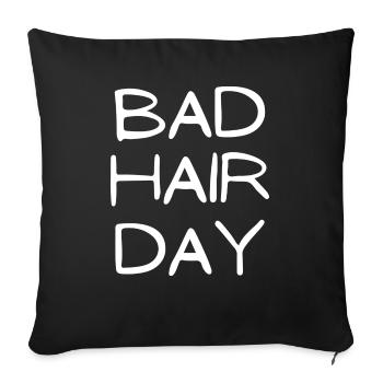 bad hair day hair saying gift idea - Sofa pillowcase 17,3'' x 17,3'' (45 x 45 cm) - black - Front