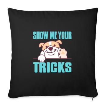 Show Me Your Tricks Cute Retro Dog Trainer T-Shirt - Sofa pillowcase 17,3'' x 17,3'' (45 x 45 cm) - black - Front