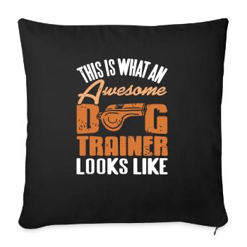 This Is What An Awesome Dog Trainer Looks Like - Sofa pillowcase 17,3'' x 17,3'' (45 x 45 cm) - black - Front