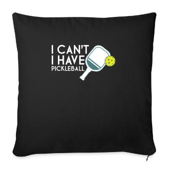 I Cant I Have Pickleball Shirt Gift - Sofa pillowcase 17,3'' x 17,3'' (45 x 45 cm) - black - Front
