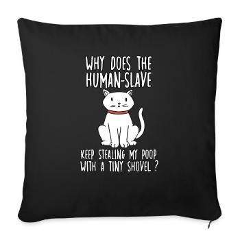 Cat Slave Cat Owner Motif for Cat Fans - Sofa pillowcase 17,3'' x 17,3'' (45 x 45 cm) - black - Front